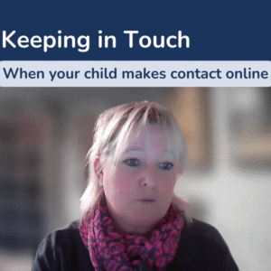 Keeping in Touch - When Your Child Makes Contact Online